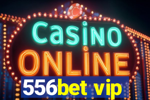 556bet vip